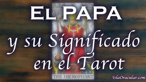 Significado de El Papa / Hierofante / Sumo Sacerdote